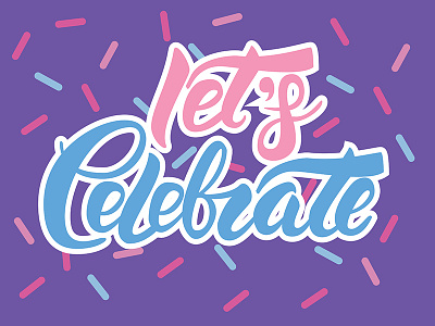 Let's Celebrate Hand Lettering calligraphy celebrate hand lettering typography