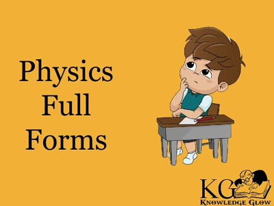 Physics Full Forms List — Learn Physics related Full Forms 3d animation branding education exam exam prepration full form government exam graphic design knowledge glow physics full forms physics full forms list ui