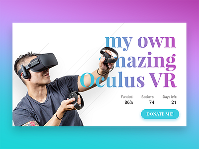 Daily UI #32 - Crowdfunding campaign 32 campaign crowdfounding daily ui donate oculus rift user interface