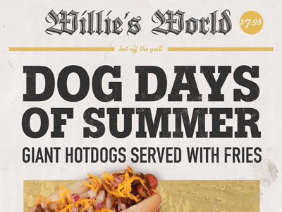 Willie's World - Dog Days of Summer block food grunge hotdog newspaper type typography yellow