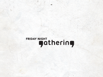 Friday Night Gathering conversation friday night gathering logo quotes