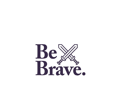 Be Brave. branding design icon illustration logo typography vector