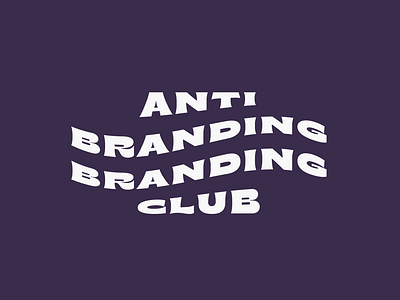 anti branding branding club