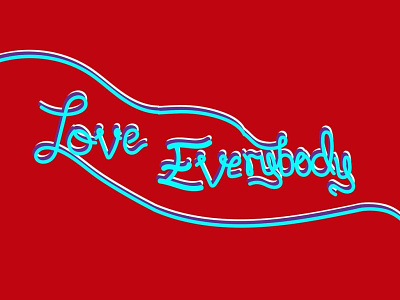 Love Everybody - Custom Typography for Skateboard Brand custom design harmony illustration love skateboards typography