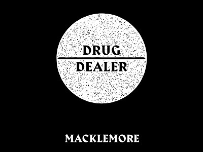 Drug Dealer-Macklemore logo music typography