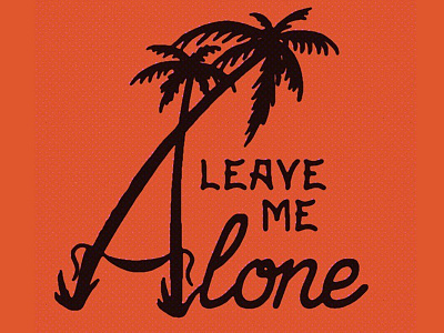 Leave Me Alone typography