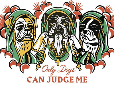 Only Dogs Can Judge Me