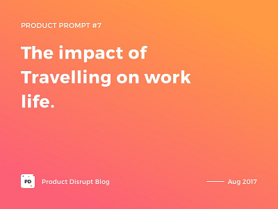 Product Prompt #7 on Product Disrupt Blog blog design gradient product product prompt quote travel typography