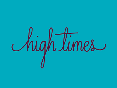 high times, y'all hand lettering lettering