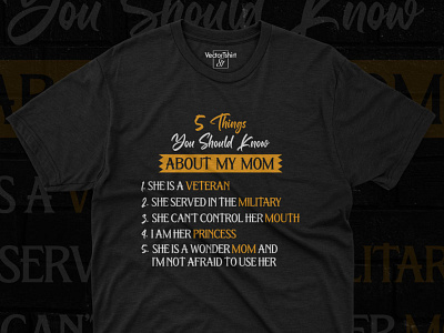 5 THINGS YOU SHOULD KNOW ABOUT MY MOM army mom graphic design pod designer tshirt design tshirtdesigns typography