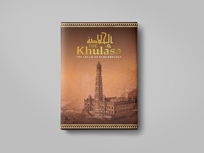The Khulasa, The Cream of Remembrance Cover arabic calligraphy creative design graphic design inspiraldesign islam muslim print typography