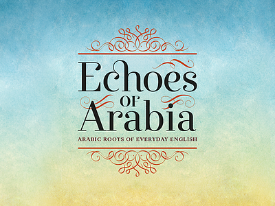 Echoes of Arabia arabic calendar creative design education etymology graphic design illustration knowledge language multilingual muslim