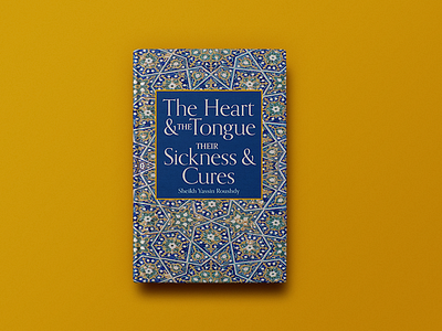 The Heart & the Tongue, Their Sickness & Cures arabic art bookcover books coverdesign creative design inspiraldesign islam islamteachings print typography