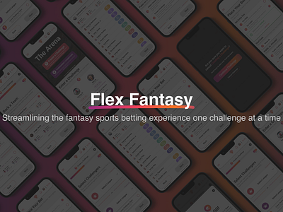 Flex Fantasy- Streamlining the fantasy sports betting experience app design motion graphics ui ux