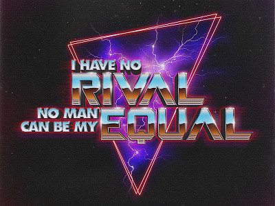 I Have No Rival, No Man Can Be My Equal 80s adiorga futuristic lettering music neon queen retro retrofuture type typography