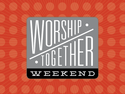 Worship Together Weekend saddleback church