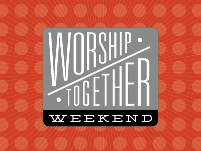 Worship Together Weekend