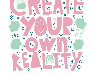 Create your own reality create karma personality pleasant reality