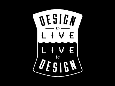 Design to Live | Live to Design black design type white