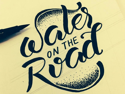 Water on the Road brush caligraphy curvy design practice type typography