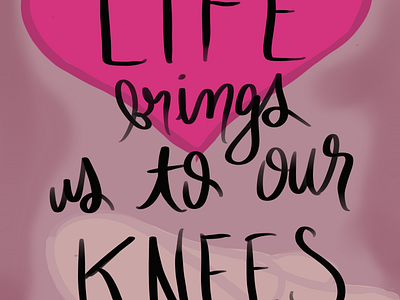 Day 12 of 100 – Life brings us to our knees 100dayproject illustration procreate typogaphy