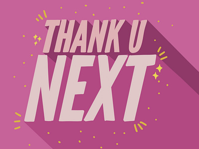 thank u next designs themes templates and downloadable graphic elements on dribbble