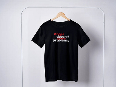 Anger Doesn't Solve Problems - Quote