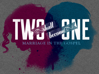 Two Shall Become One banner gospel silhouette slide spray paint typography