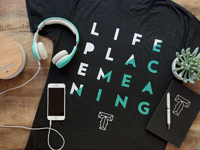 Life. Place. Meaning. – Shirt apparel church minimal t-shirt type