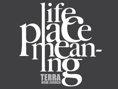 Life. Place. Meaning