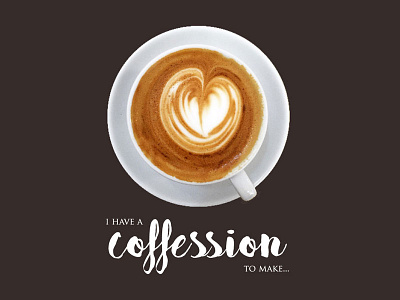 I have a coffession to make... coffee confession latte love postcard