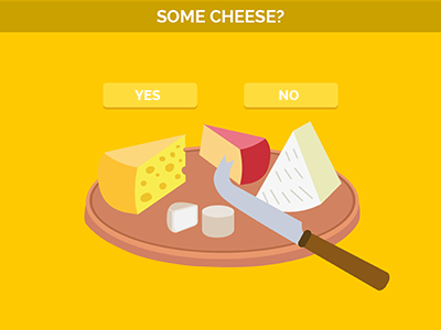 Some cheese? Yes / No