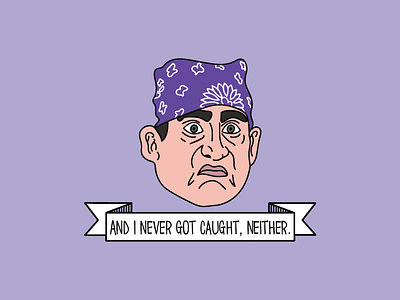 Prison Mike. Goes to prison, but never gets caught.