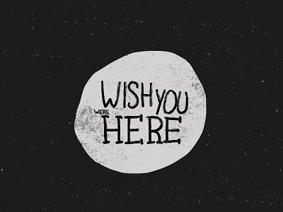 Wish You Were Here adobe hand illustration illustrator lettering moon texture