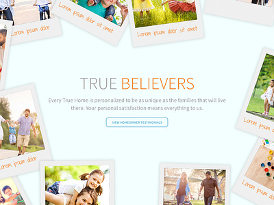 True Homes - True Believers (Testimonials) clean feature homepage photos polaroid testimonials website