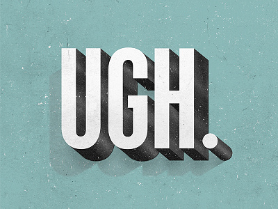 UGH. anna drivis hand lettering illustration lettering type typography vector