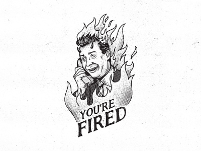 You're Fired businessman devil fire fired flame halftone phone retro vintage