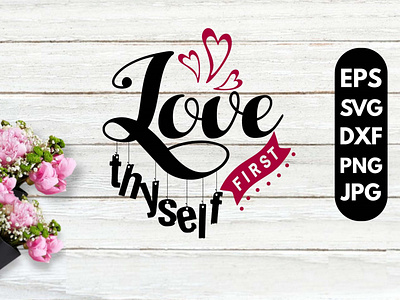 Love Thyself Svg, Love Yourself T-shirt Design branding eat sleep fish illustration love myself svg typography