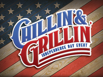 Chillin' & Grillin' Independence Day Design (USED) america american flag americana blue campaign chilling flyer grill grilling independence day july 4 patriotic red stitch summer summer time typographic art typograyphy white wood