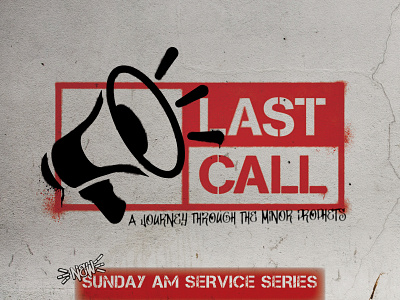 Last Call - Sermon Series Design black graffiti graffiti art graffiti digital graffitti graffity graphic design grunge megaphone overspray paint red sermon sermon art sermon series spray