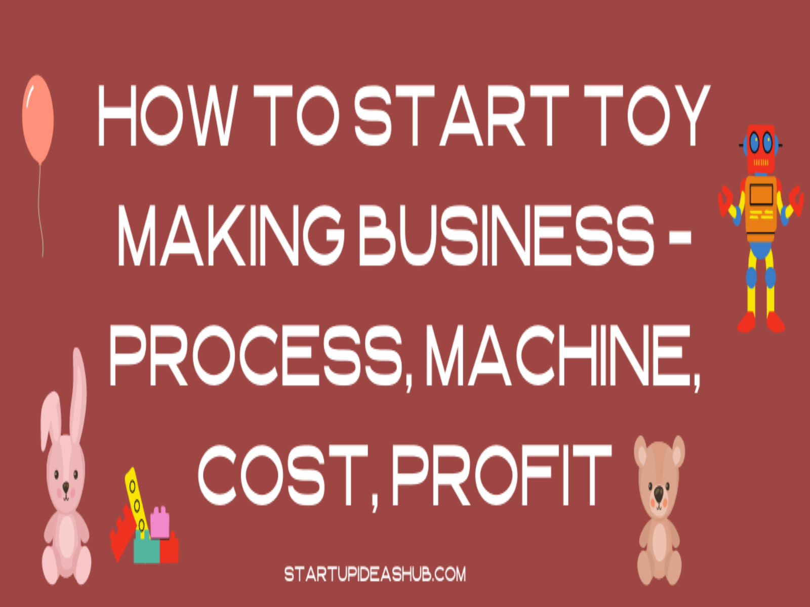 How to Start Toy Making Business Machine, Plan, Investment by