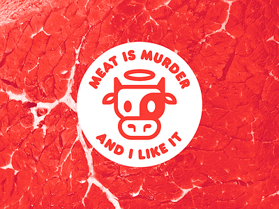 Meat is murder… cow meat