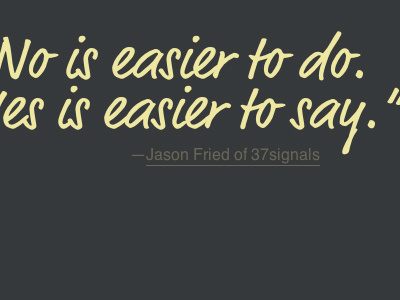 Just Say No ff market web jason fried quote typekit