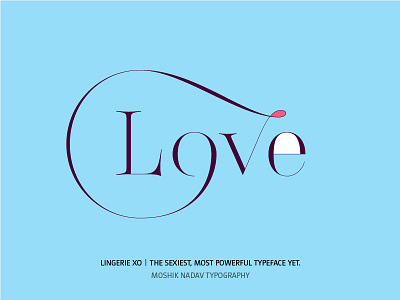 Love - Made by the new Lingerie XO typeface design fashion font graphic ligature ligatures lingerie xo moshik nadav logo logotype swashes typeface