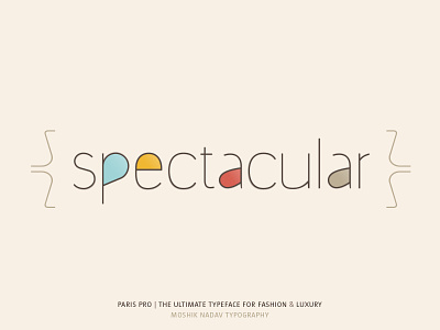 Spectacular. Made with the new Paris Pro Typeface