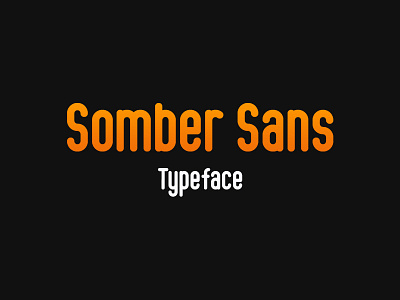 Somber Sans - Typeface black bold design display font orange round sans serif tall typeface typography