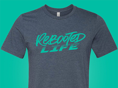 Rebooted Life Tee apparel brush lettering fitness hand lettering lettering tshirt