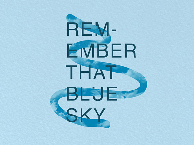 Remember That Blue Sky design designspiration graphic design inspiration matt hodin design type typography