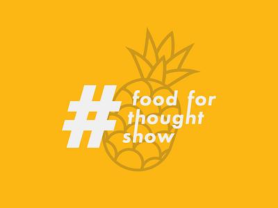 Food For Thought Show brand branding food graphic design logo logo design pineapple