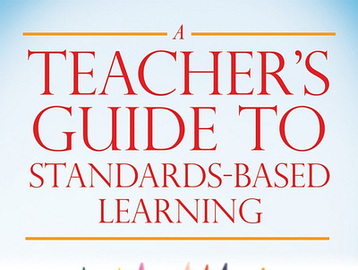 [DOWNLOAD] A Teacher's Guide to Standards-Based Learning (An Ins books branding design icon illustration logo typography ui ux vector